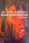 Sex Panic Rhetorics, Queer Interventions (Rhetoric Culture and Social Critique)