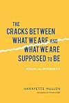 The Cracks Between What We Are and What We Are Supposed to Be: Essays and Interviews (Modern & Contemporary Poetics)