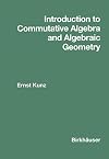 Introduction to Commutative Algebra and Algebraic Geometry