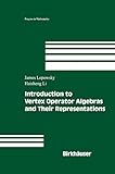 Introduction To Vertex Operator Algebras And Their Representations Progress In Mathematics