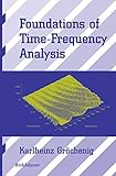 Foundations Of Timefrequency Analysis Applied And Numerical Harmonic Analysis