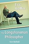 Eric Hoffer: The Longshoreman Philosopher