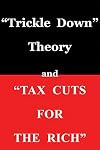 Trickle Down Theory and Tax Cuts for the Rich