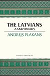 The Latvians: A Short History (Hoover Institution Press Publication)