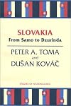 Slovakia: From Samo to Dzurinda (Studies of Nationalities)