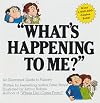 "What's Happening to Me?" A Guide to Puberty