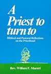 A Priest to Turn to: Biblical and Pastoral Reflection on the Priesthood