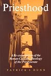 Priesthood: A Re-Examination of the Roman Catholic Theology of the Presbyterate