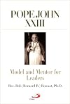 Pope John XXIII: Model and Mentor for Leaders