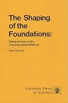 The Shaping of the Foundations: Being at home in the Transcendental Method