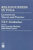 Religiousness In Yoga Lectures On Theory And Practice
