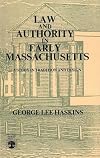 Law and authority in early Massachusetts; a study in tradition and design