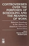 Controversies Over the Purposes of Schooling and the Meaning of Work: Selected Readings in the History of American Education