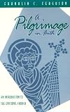 Pilgrimage in Faith: An Introduction into the Episcopal Church