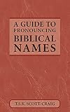 A Guide to Pronouncing Biblical Names