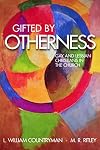Gifted by Otherness: Gay and Lesbian Christians in the Church