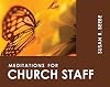 Meditations for church staff