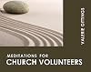 Meditations for church volunteers
