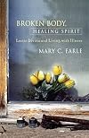 Broken Body, Healing Spirit: Lectio Divina and Living with Illness