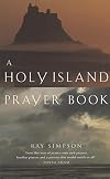 A Holy Island Prayer Book: Morning, Midday, and Evening Prayer