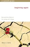 Beginning Again: Benedictine Wisdom for Living with Illness (Explorefaith.Org)