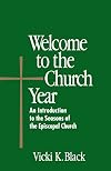 Welcome to the Church Year: An Introduction to the Seasons of the Episcopal Church