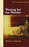 Waiting for the Wonder: Voices of Advent
