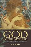 God of Our Mothers: Face to Face with Powerful Women of the Old Testament