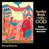 Another Brush with God: Further Conversations about Icons