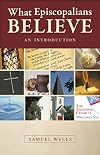 What Episcopalians Believe: An Introduction