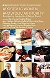 Apostolic Women, Apostolic Authority: Transfiguring Leadership in Todays Church (Canterbury Studies in Anglicanism)