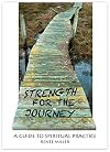 Strength for the Journey: A Guide to Spiritual Practice