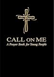Call On Me A Prayer Book For Young People
