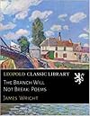 The Branch Will Not Break: Poems (Wesleyan Poetry Series)