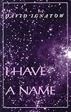 I Have a Name (Wesleyan Poetry Series)
