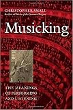 Musicking The Meanings Of Performing And Listening Music Culture