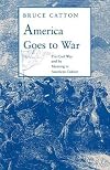America Goes to War: The Civil War and Its Meaning in American Culture