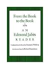 From the Book to the Book: An Edmond Jabes Reader