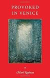 Provoked in Venice: The Rider Quintet, vol. 3 (Wesleyan Poetry Series)