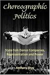 Choreographic Politics: State Folk Dance Companies, Representation, and Power