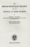 The Minoan-Mycenaean religion and its survival in Greek religion