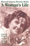 Saint Gianna Beretta Molta A Woman's Life 1922-1962