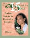 My 15th Birthday—Mis 15 Años: Teaching Material for Quinceañeras Formation (More for Kids) (English and Spanish Edition)