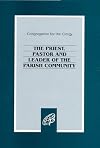 The Priest, Pastor and Leader of the Parish Community