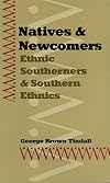 Natives and Newcomers: Ethnic Southerners and Southern Ethnics (Georgia Southern University Jack N. and Addie D. Averitt Lecture Series)