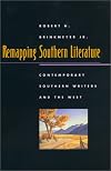 Remapping southern literature contemporary Southern writers and the West