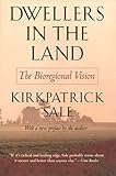 Dwellers In The Land The Bioregional Vision