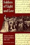 Soldiers of Light and Love: Northern Teachers and Georgia Blacks, 1865-1873