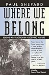 Where We Belong: Beyond Abstraction in Perceiving Nature