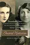 Shared Histories: Transatlantic Letters Between Virginia Dickinson Reynolds And Her Daughter, Virginia Potter, 1929-1966 (The Publications of the Southern Texts Society)
